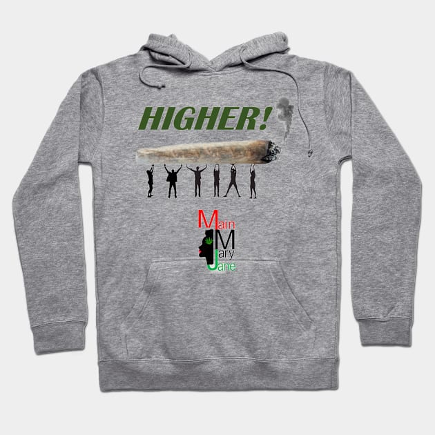 Higher! Hoodie by Main Mary Jane Cannabis Collectibles